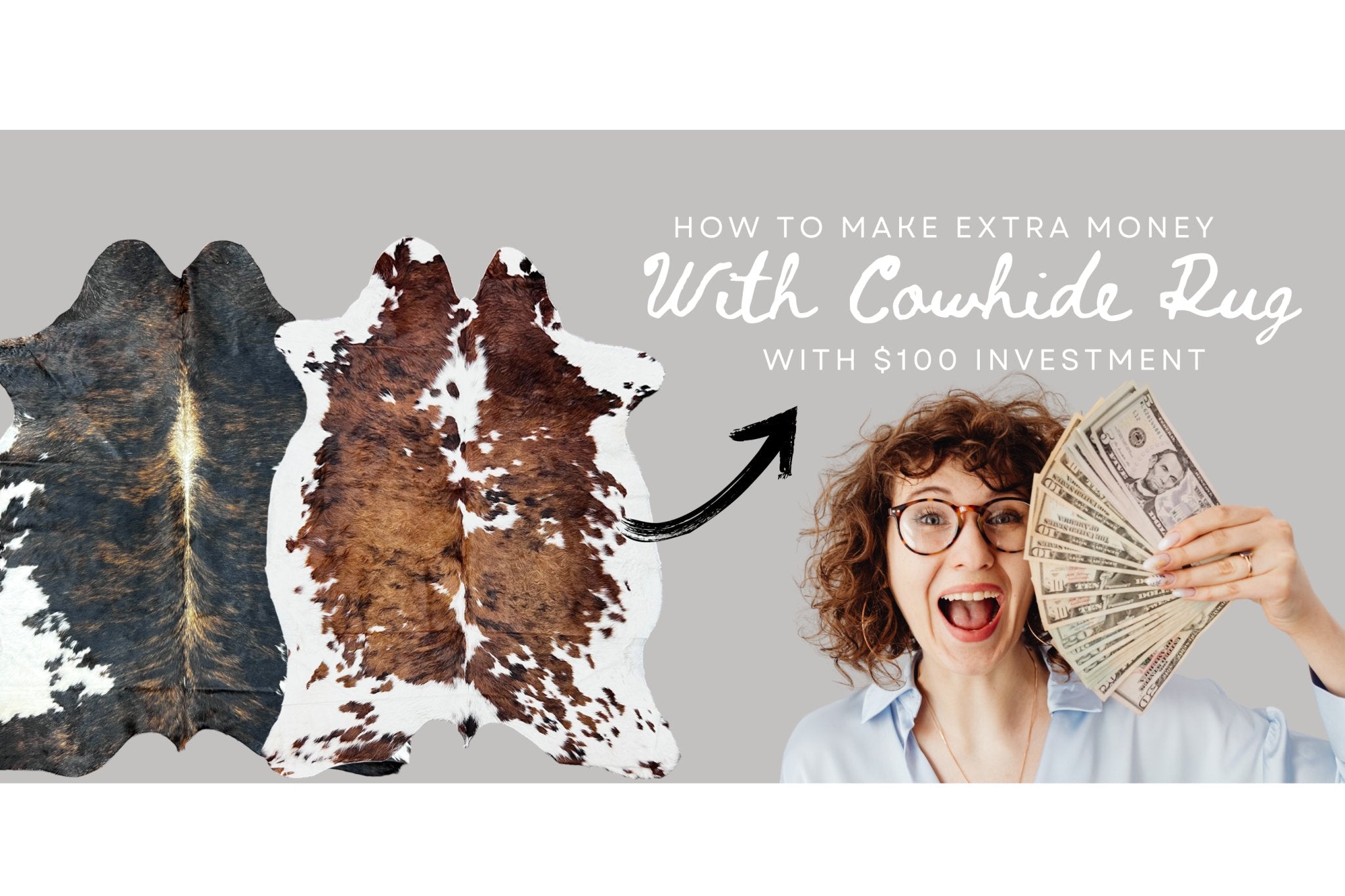 How to make extra income with cowhide rug with $100 investment