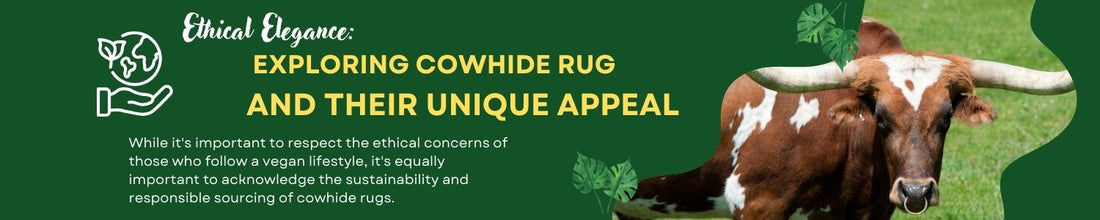 Is Cowhide Rug Ethical? Exploring Cowhide Rug and Their Unique Appeal - Rodeo Cowhide Rugs